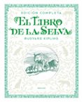 EL LIBRO DE LA SELVA. EDICION COMPLETA de KIPLING, RUDYARD 
