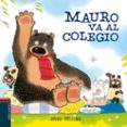 MAURO VA AL COLEGIO (OSITO MAURO 6) de MELLING, DAVID 