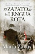 EL ZAPATO DE LA LENGUA ROTA di ZABAY, MARIA 