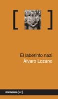 EL LABERINTO NAZI de LOZANO, ALVARO 
