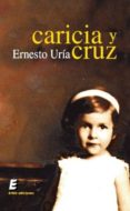 CARICIA Y CRUZ di URIA, ERNESTO 