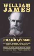 PRAGMATISMO de JAMES, WILLIAM  MOUGAN RIVERO, JUAN CARLOS 