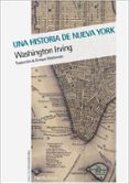 UNA HISTORIA DE NUEVA YORK de IRVING, WASHINGTON 