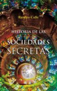 HISTORIA DE LAS SOCIEDADES SECRETAS de CALLE, RAMIRO 