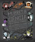 MUJERES DE CIENCIA: 50 INTREPIDAS PIONERAS QUE CAMBIARON EL MUNDO de IGNOTOFSKY, RACHEL 