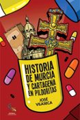 HISTORIA DE MURCIA Y CARTAGENA EN PILDORITAS di VILASECA, JOSE 
