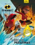 LOS INCREBLES 2. LIBRO DE PEGATINAS de DISNEY, WALT 
