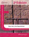 SEGURIDAD Y ALTA DISPONIBILIDAD (2 ED.) di ABAD DOMINGUEZ, ALFREDO 