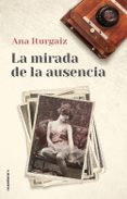 LA MIRADA DE LA AUSENCIA de ITURGAIZ, ANA 