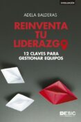 REINVENTA TU LIDERAZGO di BALDERAS, ADELA 