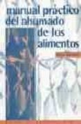 MANUAL PRACTICO DEL AHUMADO DE LOS ALIMENTOS di WALKER, KATE 