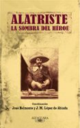 ALATRISTE: LA SOMBRA DEL HEROE di VV.AA. 