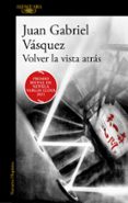 VOLVER LA VISTA ATRAS de VASQUEZ, JUAN GABRIEL 
