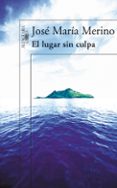 LUGAR SIN CULPA de MERINO, JOSE MARIA 