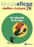 MI ABUELA LA BRUJA (EDUCACION INFANTIL) (JUEGOS DE LECTURA) di VV.AA
