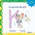 EL SECRETO DE LA K de LOPEZ AVILA, PILAR  SANZ, RAFAEL 