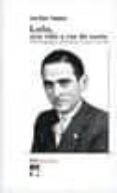 LOLO, UNA VIDA A RAS DE SUELO: PERFIL BIOGRAFICO DE MANUEL LOZANO GARRIDO di RUBIO FERNANDEZ, JUAN 