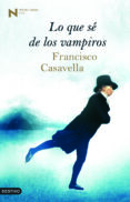 LO QUE SE DE LOS VAMPIROS (PREMIO NADAL 2008) de CASAVELLA, FRANCISCO 
