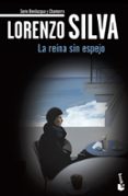 LA REINA SIN ESPEJO (SERIE BEVILACQUA & CHAMORRO 4) de SILVA, LORENZO 