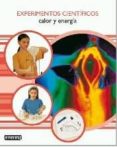 EXPERIMENTOS CIENTIFICOS: CALOR Y ENERGIA di WALKER, MARK 