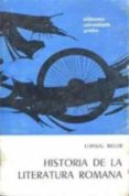 HISTORIA DE LA LITERATURA ROMANA di BIELER, LUDWIG 