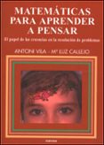 MATEMATICAS PARA APRENDER A PENSAR: EL PAPEL DE LAS CREENCIAS EN LA RESOLUCION DE PROBLEMAS di CILA, ANTONI  CALLEJO, M LUZ 