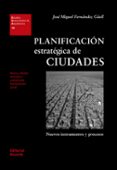 PLANIFICACION ESTRATEGICA DE CIUDADES di FERNANDEZ GÜELL, JOSE MIGUEL 
