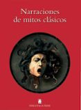 NARRACIONES DE MITOS CLASICOS: ADPTACION DE LA METAMORFOSIS di VV.AA. 