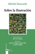 SOBRE LA ILUSTRACION di FOUCAULT, MICHEL 