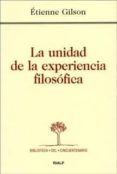LA UNIDAD DE LA EXPERIENCIA FILOSOFICA (4 ED.) de GILSON, ETIENNE 