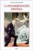 LA DESAMORTIZACION ESPAOLA di MARTI GILABERT, FRANCISCO 