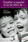ENSEAR A CONVIVIR NO ES TAN DIFICIL: PARA QUIENES NO SABEN QUE H ACER CON SUS HIJOS O CON SUS HERMANOS di SEGURA, MANUEL 
