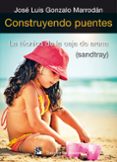 CONSTRUYENDO PUENTES de GONZALO MARRODAN, JOSE LUIS 