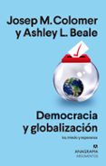 DEMOCRACIA Y GLOBALIZACION: IRA, MIEDO Y ESPERANZA di COLOMER, JOSEP MARIA 