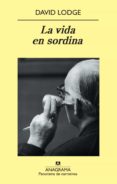 LA VIDA EN SORDINA de LODGE, DAVID 