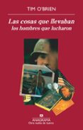 LAS COSAS QUE LLEVABAN LOS HOMBRES QUE LUCHARON de O BRIEN, TIM 