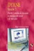 DYANE VERSION 3: DISEO Y ANALISIS DE ENCUESTAS EN INVESTIGACION SOCIAL Y DE MERCADOS (INCLUYE CD) de SANTESMASES MESTRE, MIGUEL 