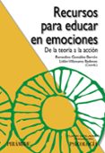 RECURSOS PARA EDUCAR EN EMOCIONES de GONZALEZ BARRON, REMEDIOS 
