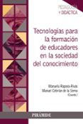 TECNOLOGIAS PARA LA FORMACION DE EDUCADORES EN LA SOCIEDAD DEL CONOCIMIENTO de CEBRIAN DE LA SERNA, MANUEL RAPOSO RIVAS, MANUELA 