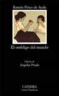 EL OMBLIGO DEL MUNDO de PEREZ DE AYALA, RAMON 