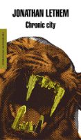 LA CIUDAD CRONICA de LETHEM, JONATHAN 