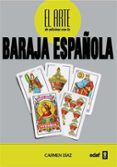 EL ARTE DE ADIVINAR CON LA BARAJA ESPAOLA de DIAZ, CARMEN 