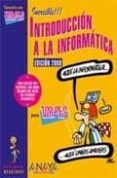 INTRODUCCION A LA INFORMATICA (ED. 2008) (INFORMATICA PARA TORPES ) di ALONSO ALBA, ERICA 