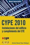 CYPE 2010: INSTALACIONES DEL EDIFICIO (MANUAL IMPRESCINDIBLE) de REYES RODRIGUEZ, ANTONIO MANUEL 