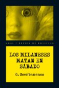 LOS MILANESES MATAN EN SABADO de SCERBANENCO, GIORGIO 