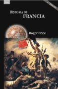 HISTORIA DE FRANCIA (3 ED.) de PRICE, ROGER 