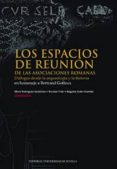 LOS ESPACIOS DE REUNIN DE LAS ASOCIACIONES ROMANAS di VV.AA. 