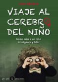 VIAJE AL CEREBRO DEL NIO de MEDINA, JOHN J. 