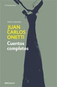 CUENTOS COMPLETOS de ONETTI, JUAN CARLOS 