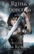 LA REINA Y LA DONCELLA de KORBER, TESSA 